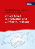 Soziale Arbeit in Psychiatrie und Suchthilfe. Fall