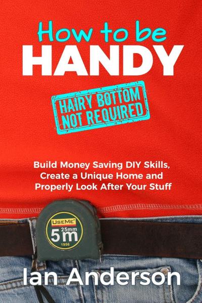 How to be Handy [hairy bottom not required]