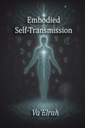 Embodied Self-Transmission