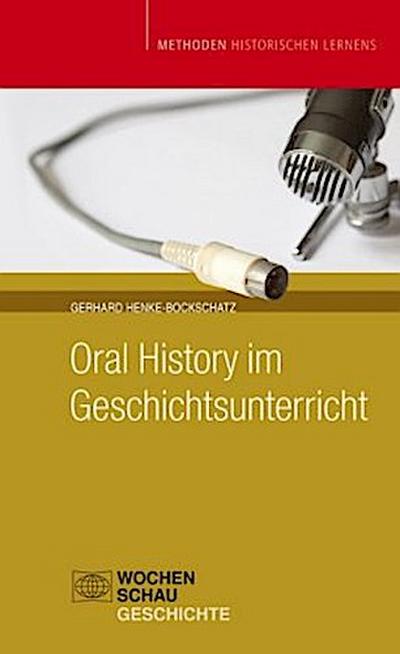 Oral History im Geschichtsunterricht