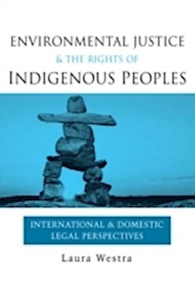 Environmental Justice and the Rights of Indigenous Peoples