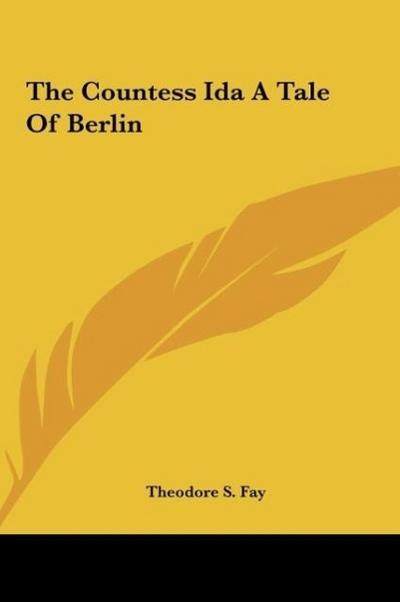 The Countess Ida A Tale Of Berlin