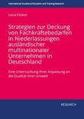 Strategien zur Deckung von Fachkräftebedarfen in Niederlassungen ausländischer multinationaler Unternehmen in Deutschland
