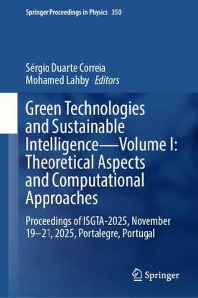 Green Technologies and Sustainable Intelligence-Volume I: Theoretical Aspects and Computational Approaches