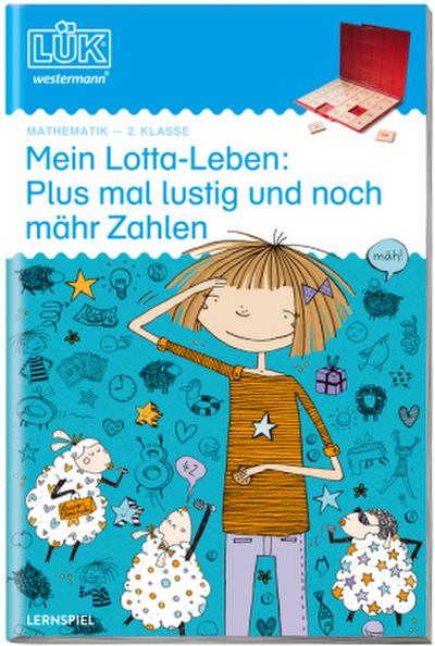 LÜK: 2. Klasse - Mathematik Mein Lotta-Leben: Plus mal lustig und noch mähr Zahlen (LÜK-Übungshefte: Mathematik)