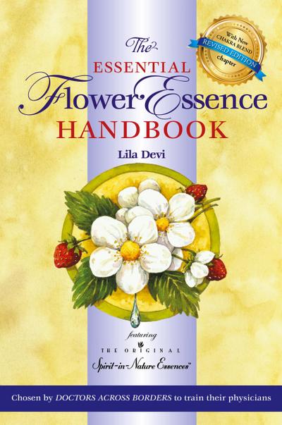 The Essential Flower Essence Handbook