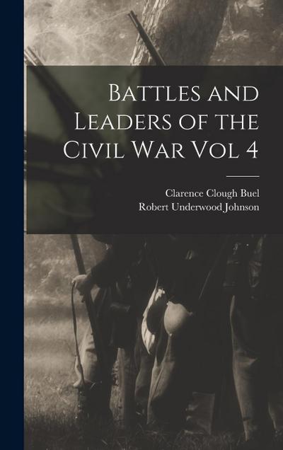 Battles and Leaders of the Civil War Vol 4