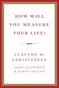 How Will You Measure Your Life?