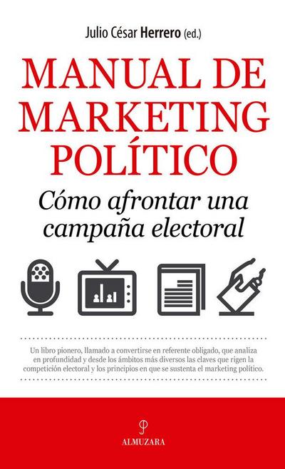 Manual de marketing político : cómo afrontar una campaña electoral