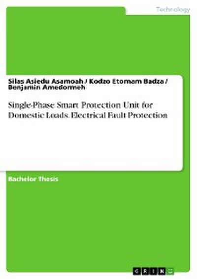 Single-Phase Smart Protection Unit for Domestic Loads. Electrical Fault Protection