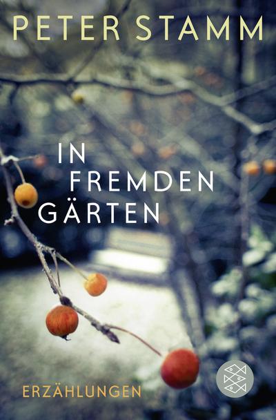 In fremden Gärten: Erzählungen