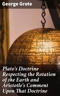 Plato’s Doctrine Respecting the Rotation of the Earth and Aristotle’s Comment Upon That Doctrine