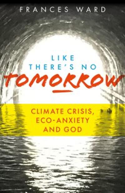 Like There’s No Tomorrow