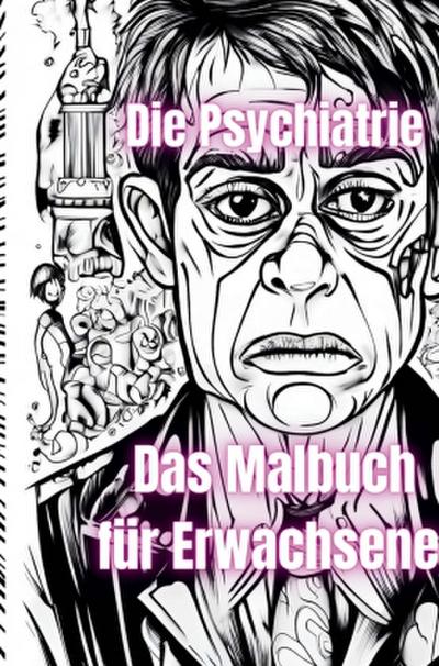 Die Psychiatrie  Das Malbuch für Erwachsene