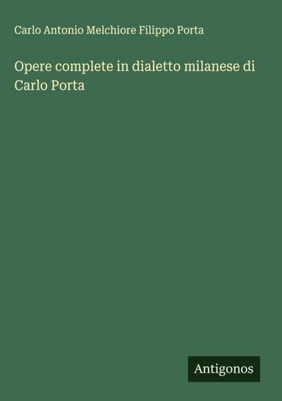 Opere complete in dialetto milanese di Carlo Porta