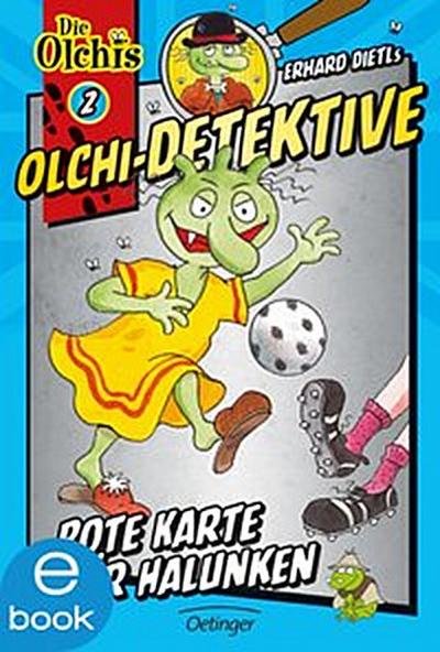 Olchi-Detektive 2. Rote Karte für Halunken