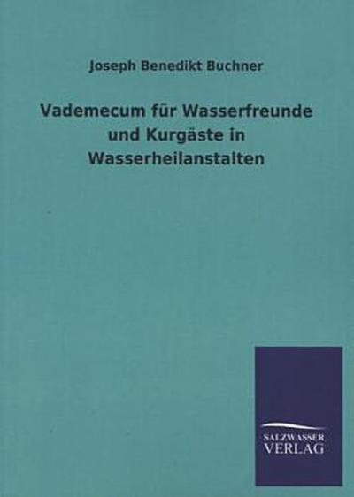 Vademecum für Wasserfreunde und Kurgäste in Wasserheilanstalten