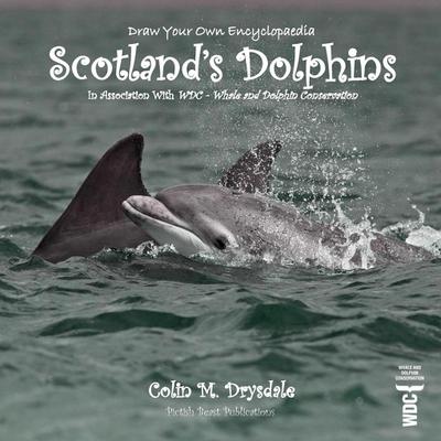 Draw Your Own Encyclopaedia Scotland’s Dolphins