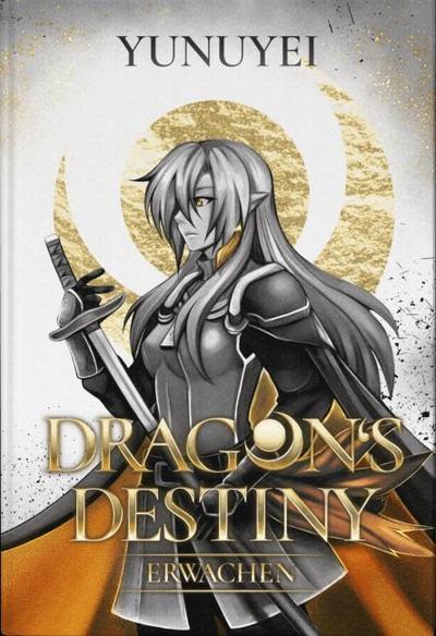 Dragon’s Destiny - Erwachen (Hardcover) illustrierte Ausgabe