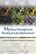 Why Does Schizophrenia Develop at Late Adolescence?