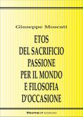 Etos del sacrificio passione per il mondo e filosofia d’occasione