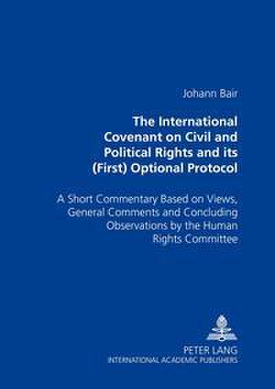 The International Covenant on Civil and Political Rights and its (First) Optional Protocol