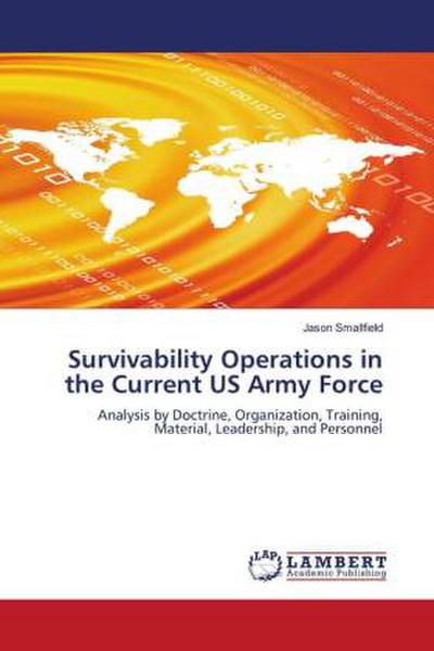 Survivability Operations in the Current US Army Force