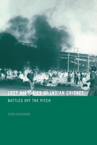 Lost Histories of Indian Cricket