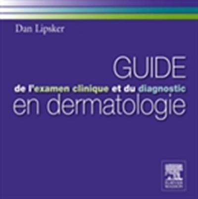 Guide de l’examen clinique et du diagnostic en dermatologie