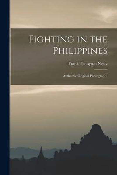 Fighting in the Philippines; Authentic Original Photographs