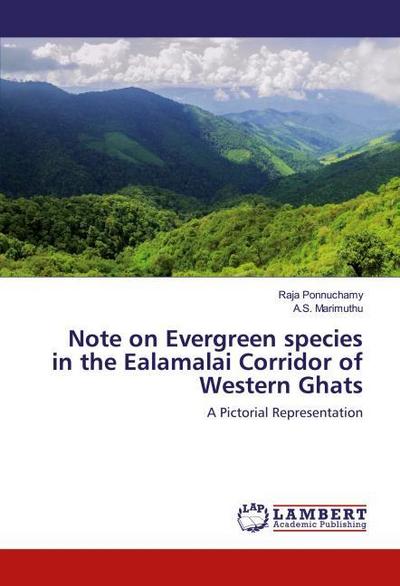 Note on Evergreen species in the Ealamalai Corridor of Western Ghats