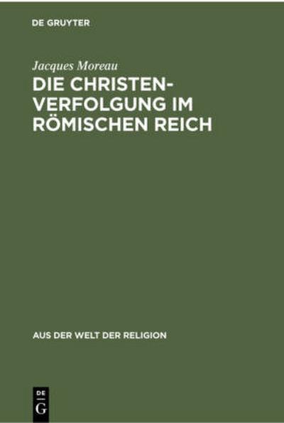 Die Christenverfolgung im Römischen Reich