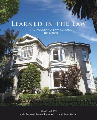 Learned in the Law: The Auckland Law School 1883-2008