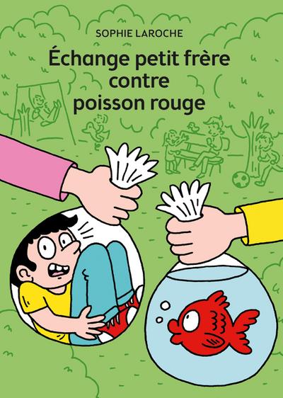 Échange petit frère contre poisson rouge