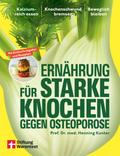 Ernährung für starke Knochen gegen Osteoporose - Ernährungsratgeber für Knochengesundheit