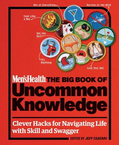 Men’s Health: The Big Book of Uncommon Knowledge