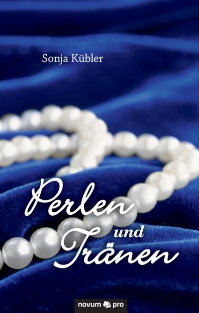 Sonja Kübler: Perlen und Tränen