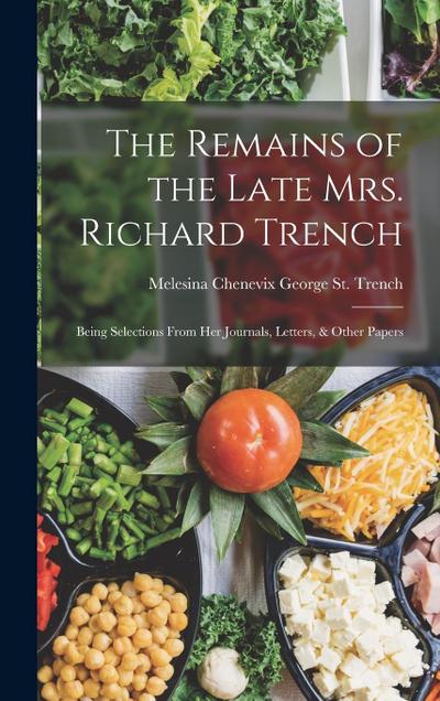 The Remains of the Late Mrs. Richard Trench: Being Selections From Her Journals, Letters, & Other Papers