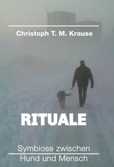 Rituale - Symbiose zwischen Hund und Mensch