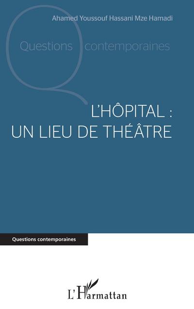 L’hôpital : un lieu de théâtre
