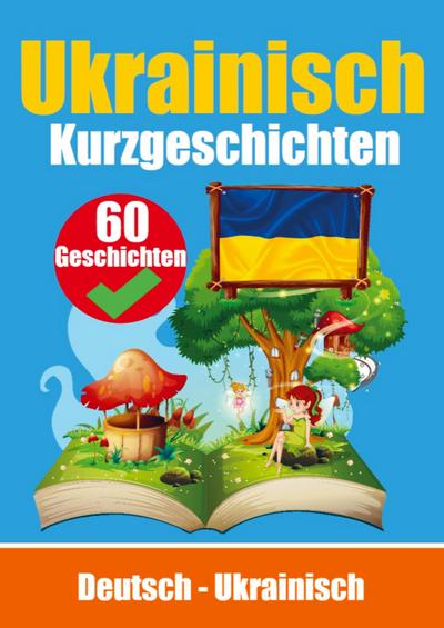 Kurzgeschichten auf Ukrainisch | Deutsch und Ukrainisch Nebeneinander | Für Kinder geeignet