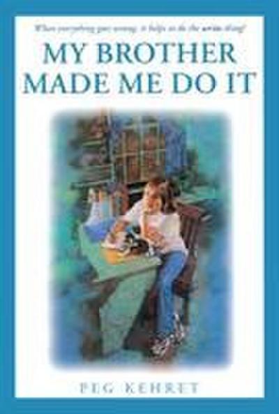 My Brother Made Me Do It