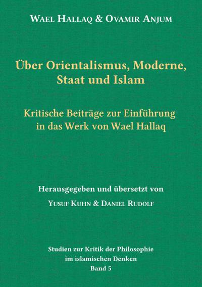 Über Orientalismus, Moderne, Staat und Islam