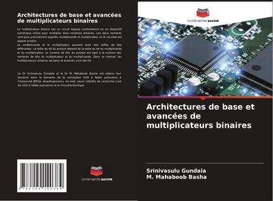 Architectures de base et avancées de multiplicateurs binaires