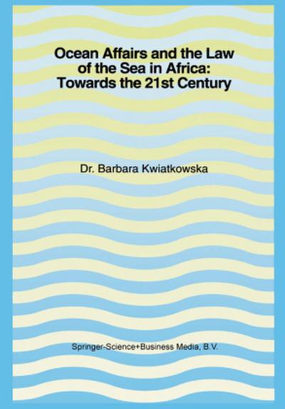 Ocean Affairs and the Law of the Sea in Africa: Towards the 21st Century