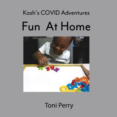 Kash’s COVID Adventures Fun At Home
