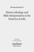 History, Ideology and Bible Interpretation in the Dead Sea Scrolls