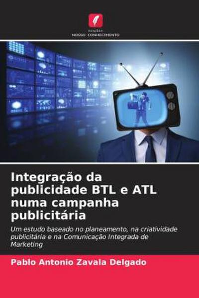 Integração da publicidade BTL e ATL numa campanha publicitária
