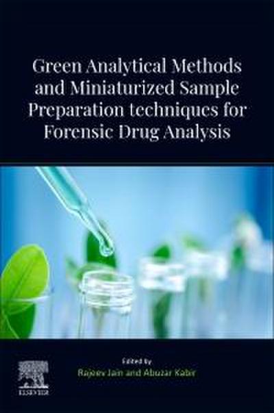 Green Analytical Methods and Miniaturized Sample Preparation Techniques for Forensic Drug Analysis