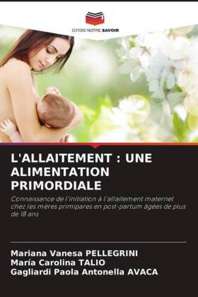 L’ALLAITEMENT : UNE ALIMENTATION PRIMORDIALE